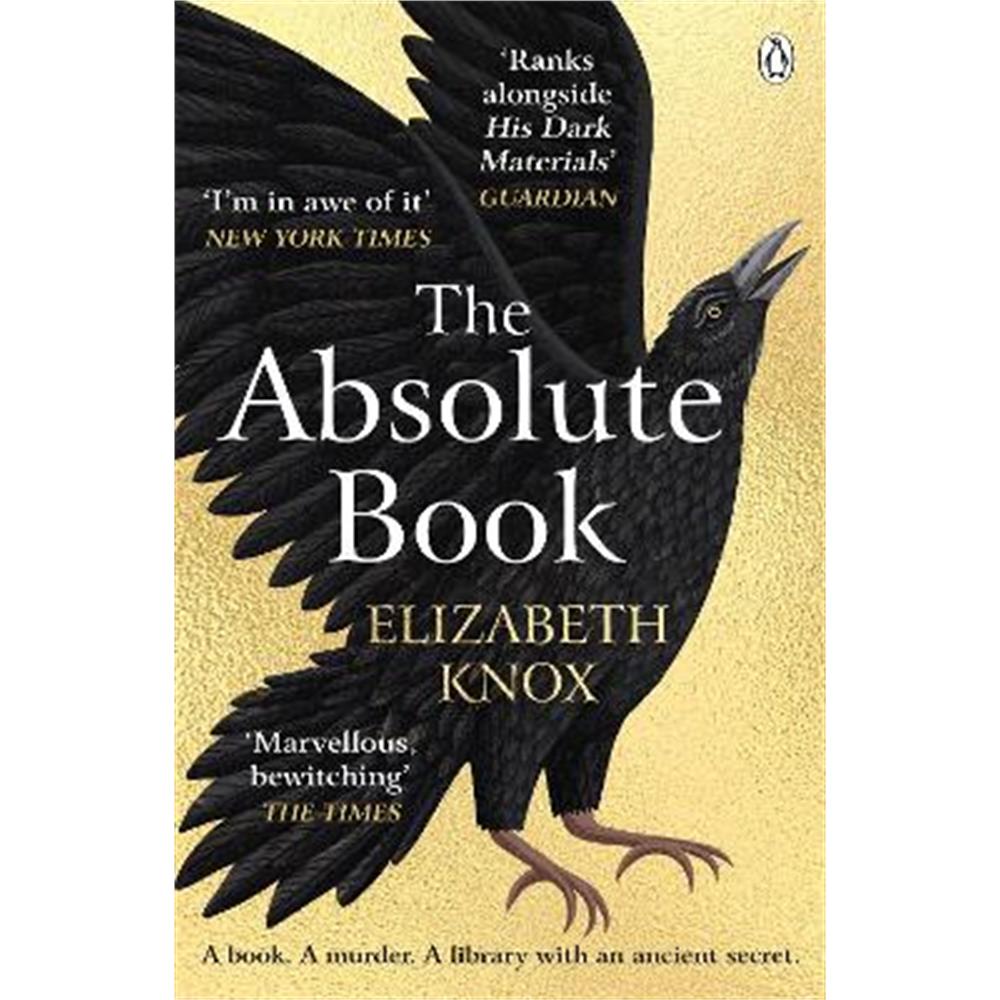 The Absolute Book: 'An INSTANT CLASSIC, to rank [with] masterpieces of fantasy such as HIS DARK MATERIALS or JONATHAN STRANGE AND MR NORRELL'  GUARDIAN (Paperback) - Elizabeth Knox